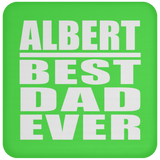 Albert Best Dad Ever - Drink Coaster