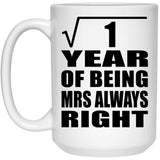 1st Anniversary Square Root of 1 Year Mrs Always Right - 15oz Coffee Mug