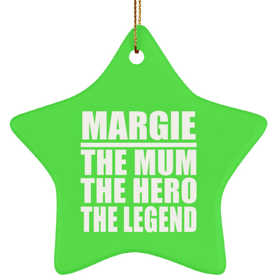 Margie The Mum The Hero The Legend - Star Ornament