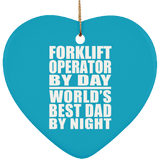Forklift Operator By Day World's Best Dad By Night - Heart Ornament