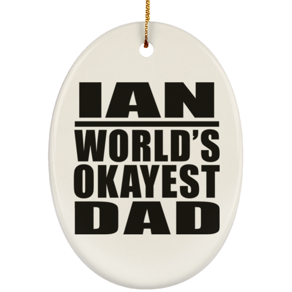 Ian World's Okayest Dad - Oval Ornament