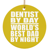 Dentist By Day World's Best Dad By Night - Circle Ornament
