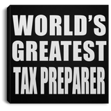 World's Greatest Tax Preparer - Canvas Square