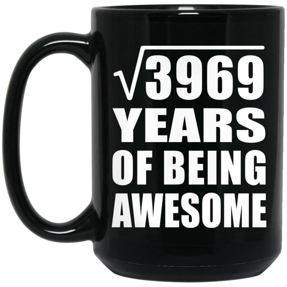 63rd Birthday Square Root of 3969 Years of Being Awesome - 15oz Coffee Mug Black