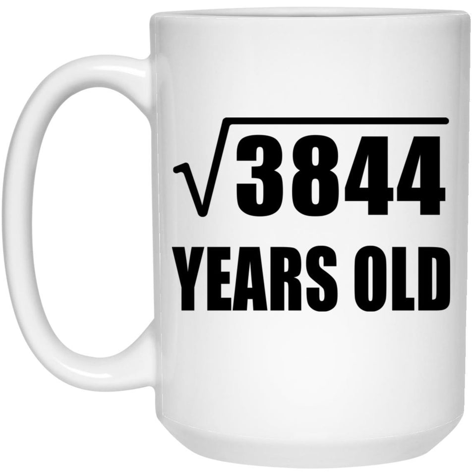 62nd Birthday Square Root of 3844 Years Old - 15oz Coffee Mug