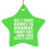 All I Care About Is Orange Tabby Cat - Star Ornament