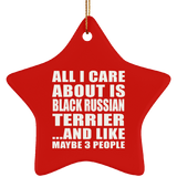 All I Care About Is Black Russian Terrier - Star Ornament