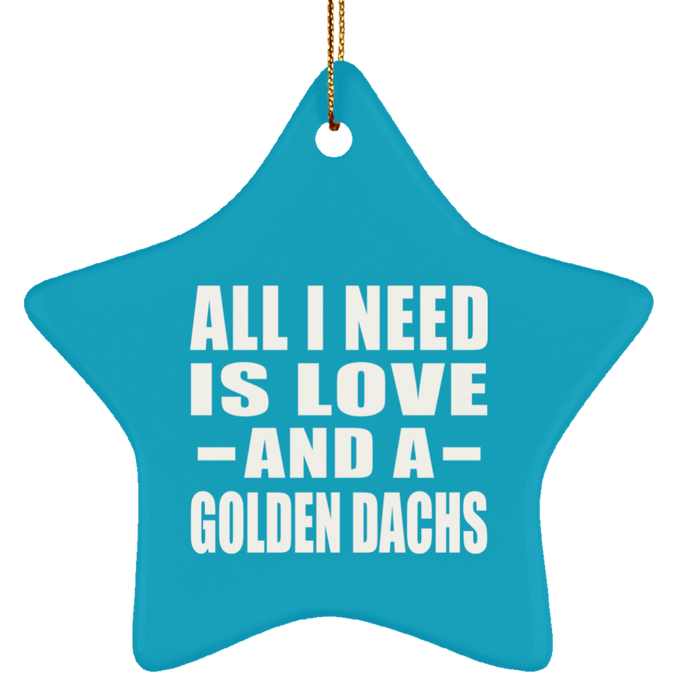 All I Need Is Love And A Golden Dachs - Star Ornament