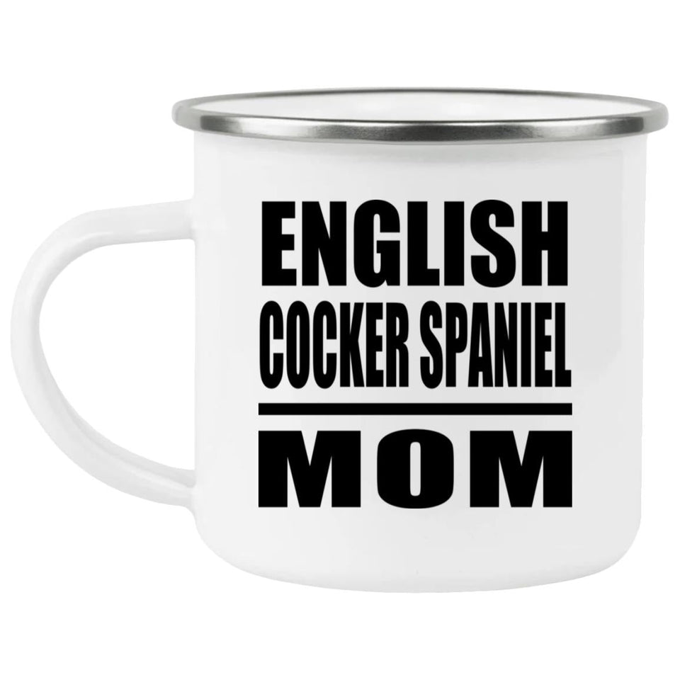 English Cocker Spaniel Mom - 12oz Camping Mug