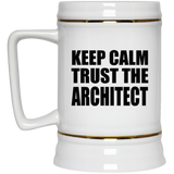 Keep Calm and Trust The Architect - Beer Stein