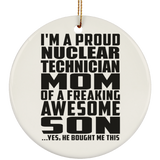 Proud Nuclear Technician Mom Of Awesome Son - Circle Ornament