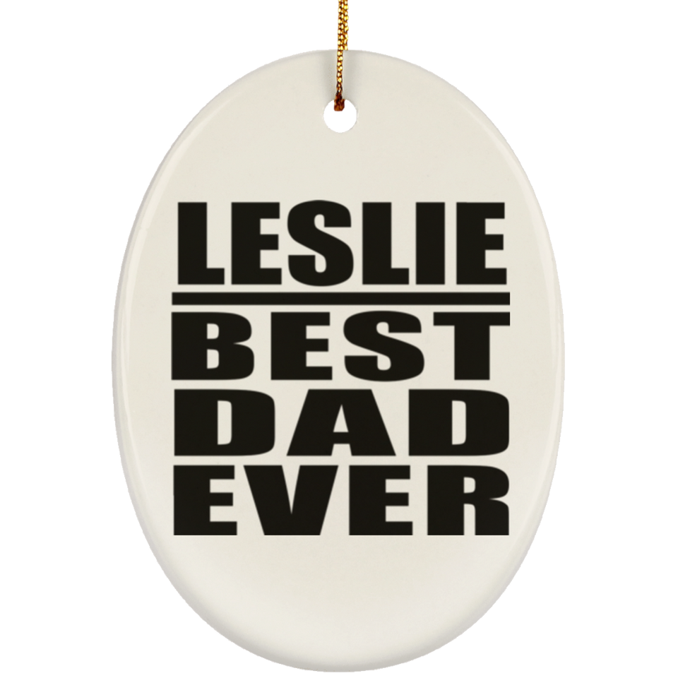 Leslie Best Dad Ever - Oval Ornament