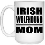 Irish Wolfhound Mom - 15oz Coffee Mug