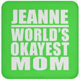 Jeanne World's Okayest Mom - Drink Coaster