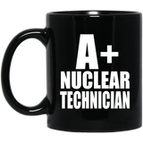 A+ Nuclear Technician - 11oz Coffee Mug Black