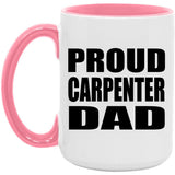 Proud Carpenter Dad - 15oz Accent Mug Pink