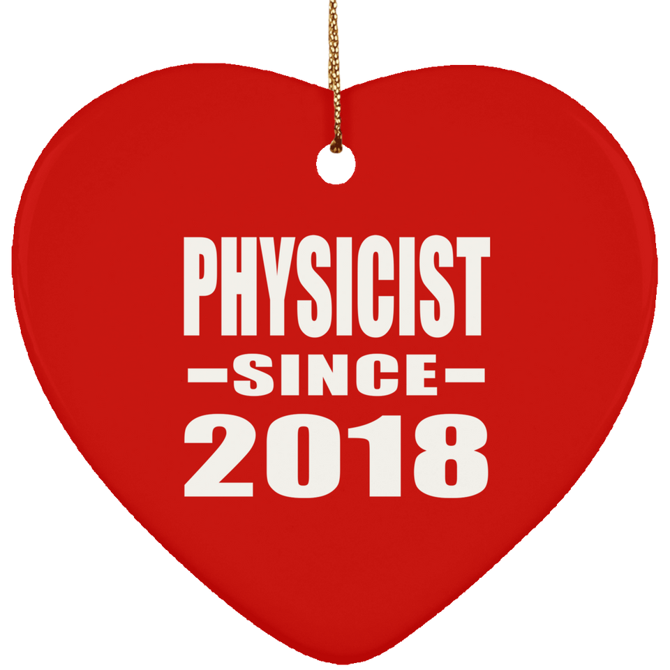 Physicist Since 2018 - Heart Ornament