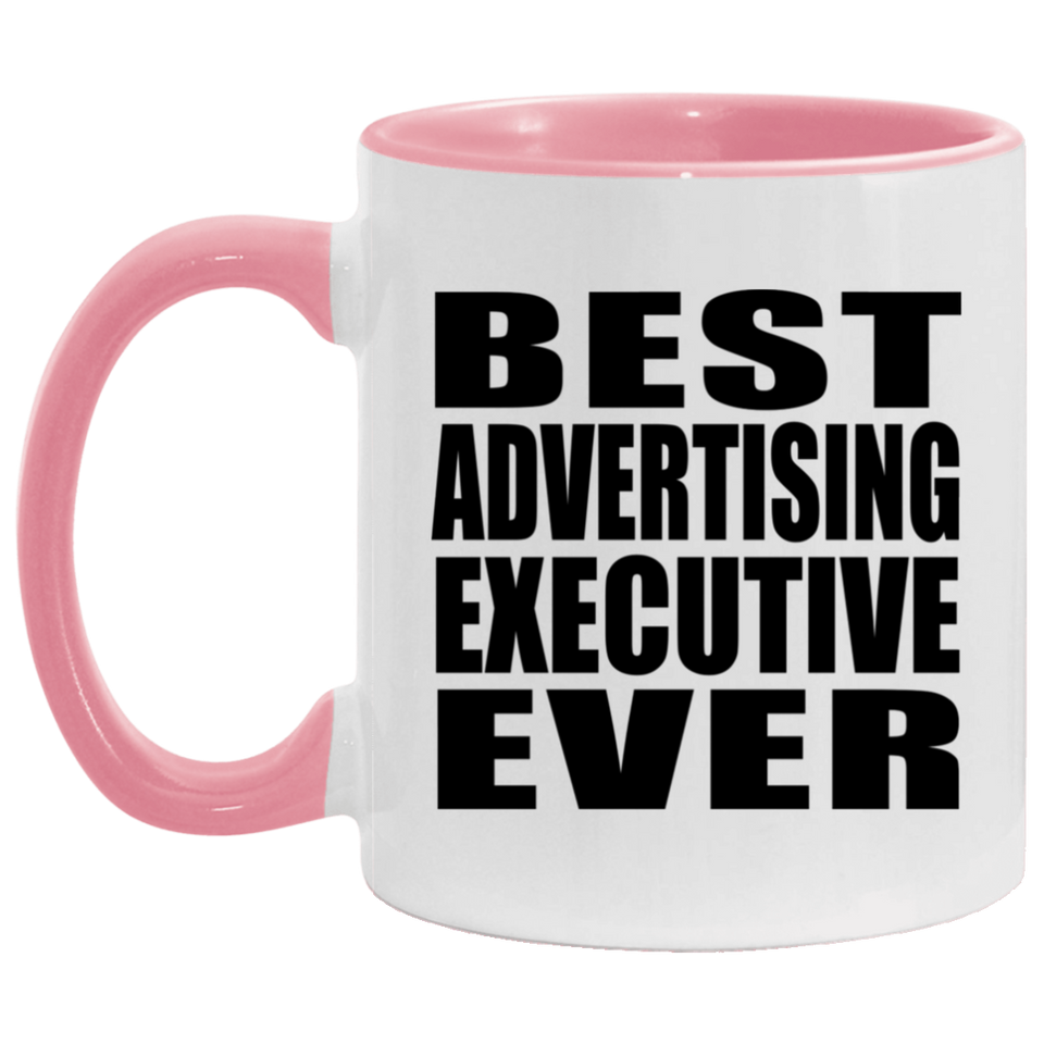 Best Advertising Executive Ever - 11oz Accent Mug Pink