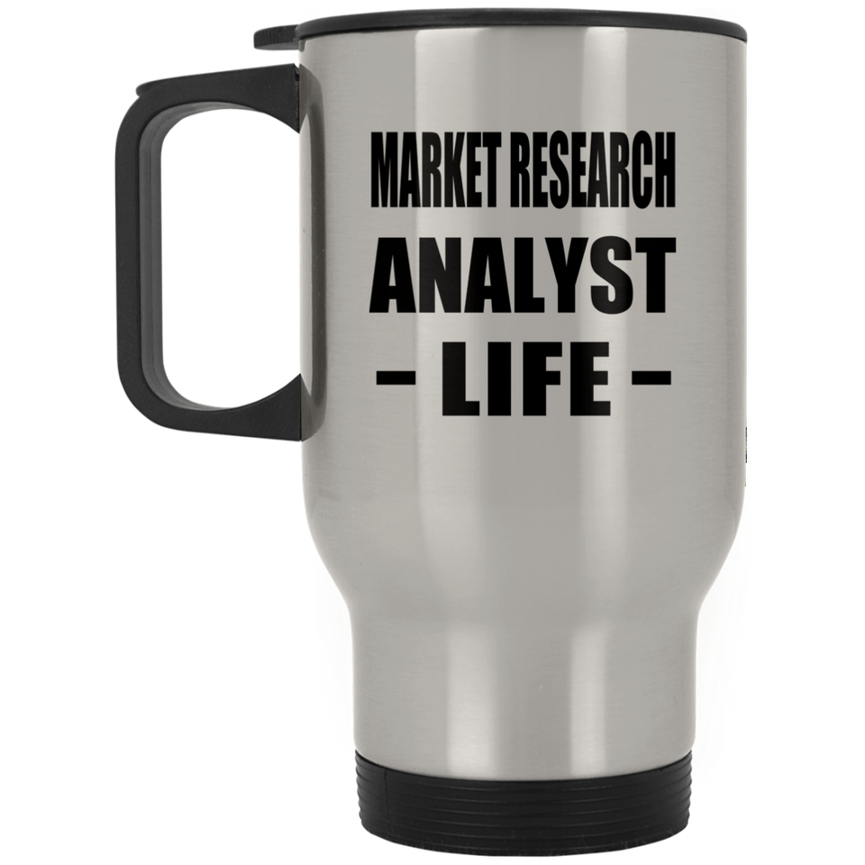 Market Research Analyst Life - Silver Travel Mug