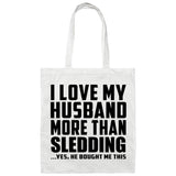 I Love My Husband More Than Sledding - Tote Bag White