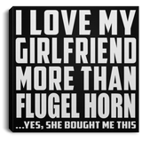 I Love My Girlfriend More Than Flugel Horn - Canvas Square