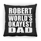 Robert World's Okayest Dad - Throw Pillow Black