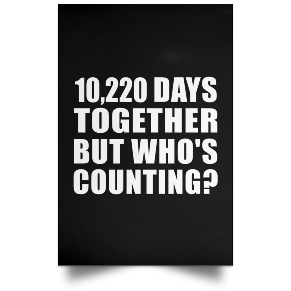 28th Anniversary 10,220 Days Together But Who's Counting - Poster Portrait