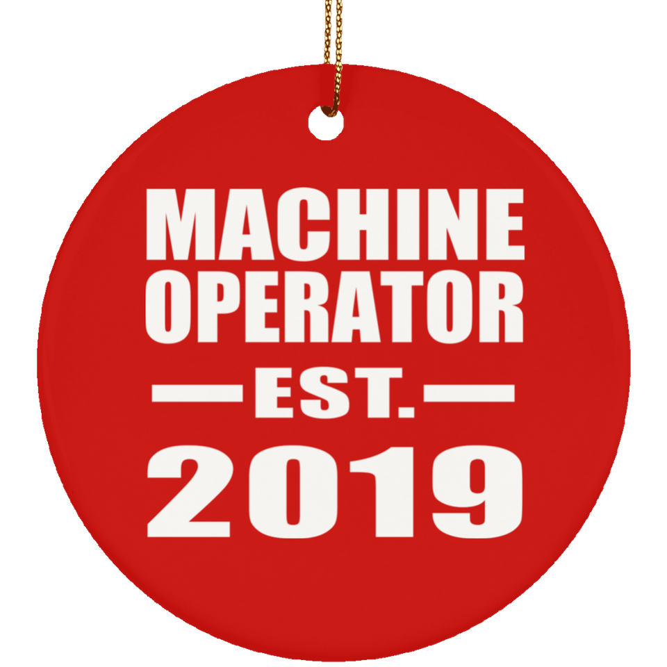 Machine Operator Established EST. 2019 - Circle Ornament
