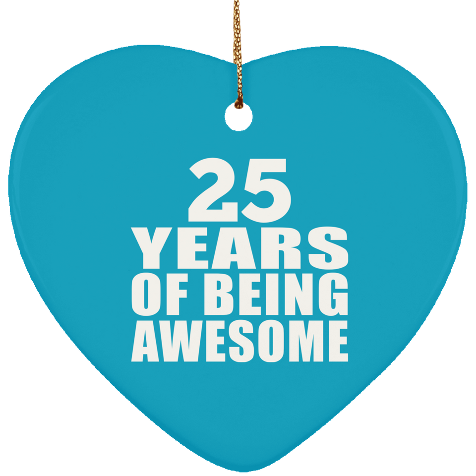 25th Birthday 25 Years Of Being Awesome - Heart Ornament