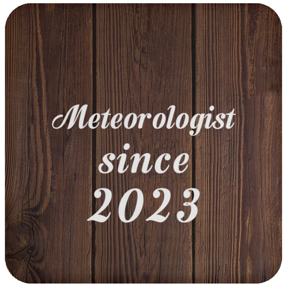Meteorologist Since 2023 - Drink Coaster D