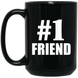 Number One #1 Friend - 15 Oz Coffee Mug Black