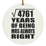 69th Anniversary Square Root of 4761 Years Mrs Always Right - Circle Ornament