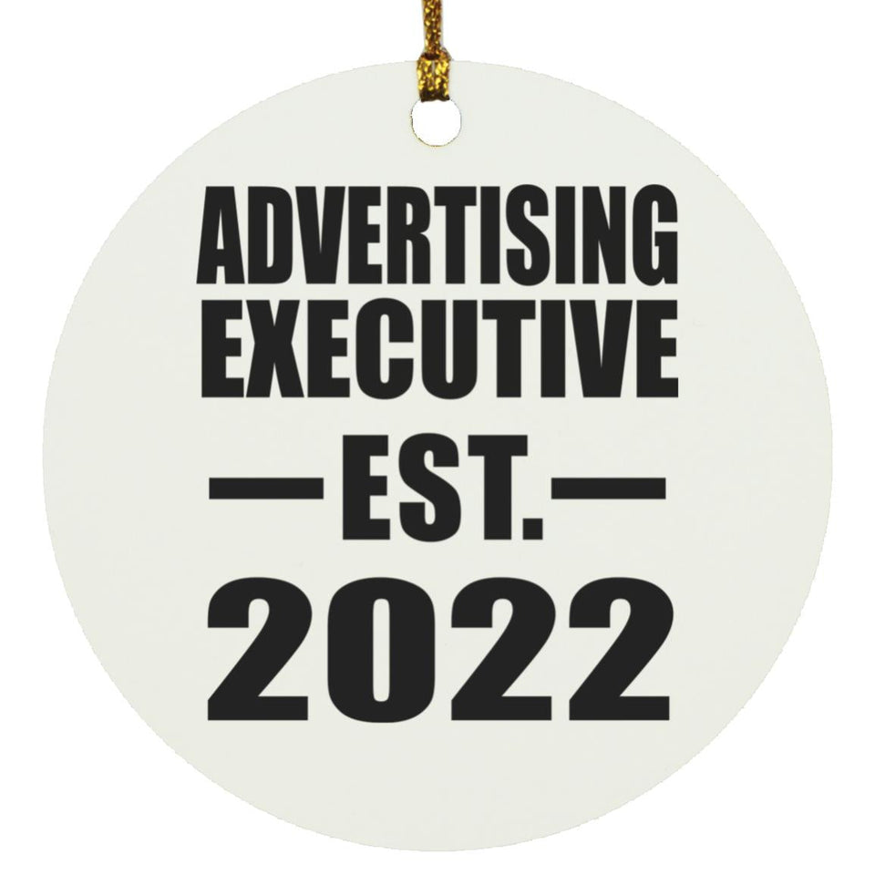 Advertising Executive Established EST. 2022 - Circle Ornament