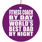 Fitness Coach By Day World's Best Dad By Night - Circle Ornament