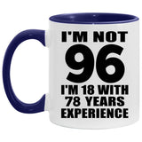 96th Birthday I'm Not 96 I'm 18 With 78 Years Experience - 11oz Accent Mug Purple