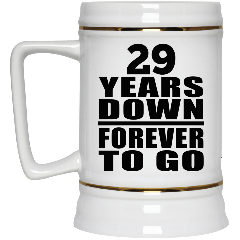 29th Anniversary 29 Years Down Forever to Go - Beer Stein