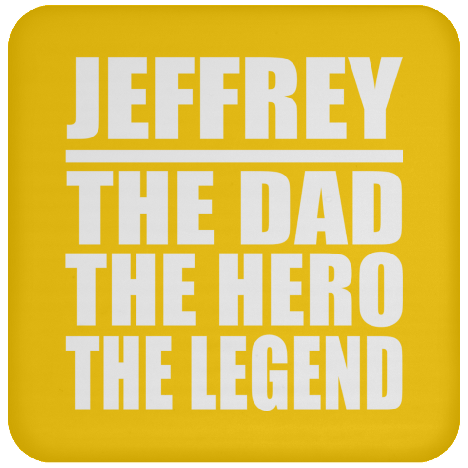 Jeffrey The Dad The Hero The Legend - Drink Coaster