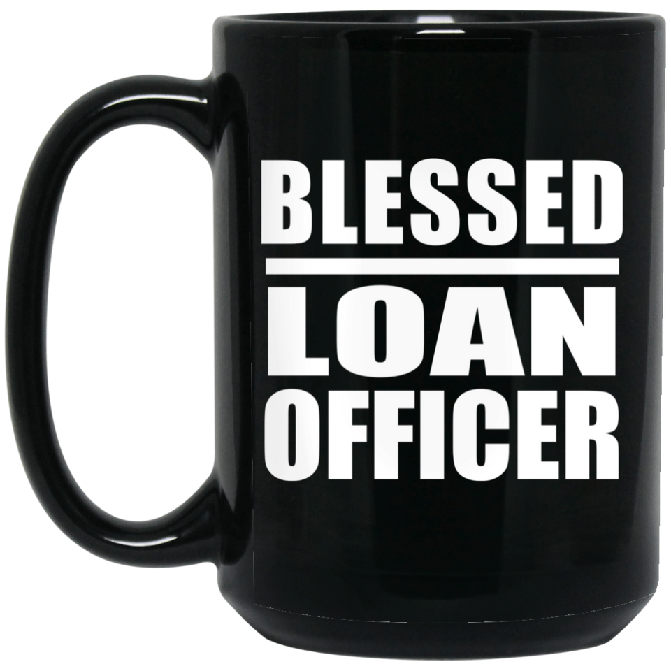 Blessed Loan Officer - 15oz Coffee Mug Black