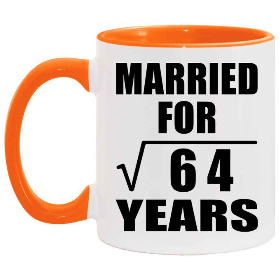 8th Anniversary Married For Square Root of 64 Years - 11oz Accent Mug Orange