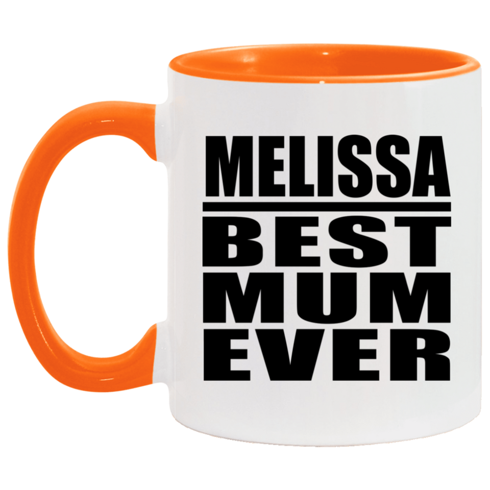 Melissa Best Mum Ever - 11oz Accent Mug Orange