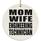 Mom Wife Engineering Technician - Circle Ornament
