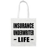 Insurance Underwriter Life - Tote Bag White