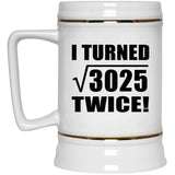 110th Birthday I Turned Square Root of 3025 Twice - Beer Stein
