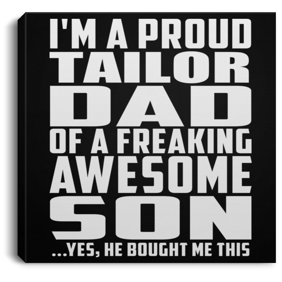 Proud Tailor Dad Of Awesome Son - Canvas Square