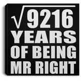 96th Anniversary Square Root of 9216 Years of Being Mr Right - Canvas Square
