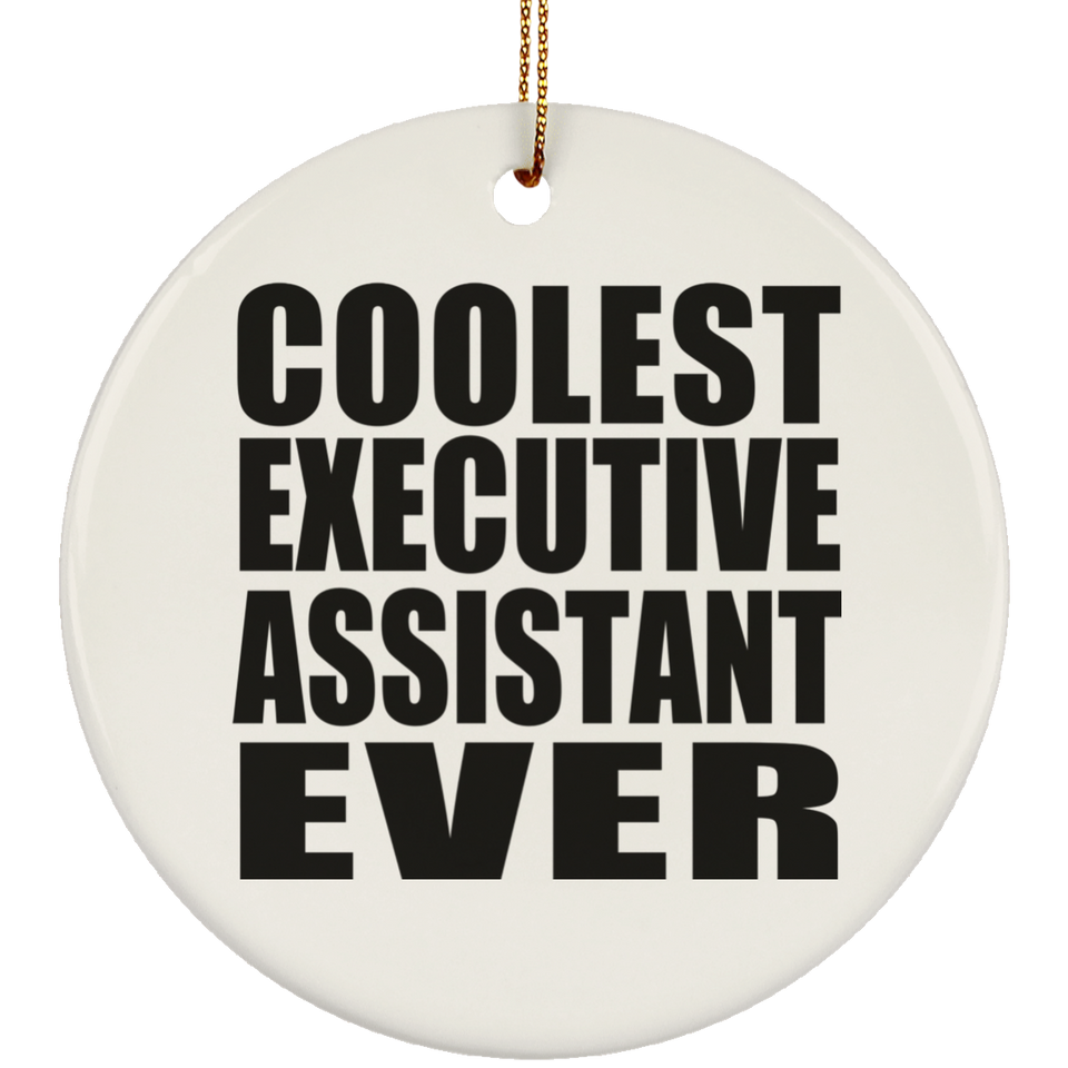 Coolest Executive Assistant Ever - Circle Ornament