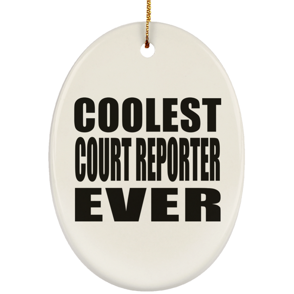 Coolest Court Reporter Ever - Oval Ornament