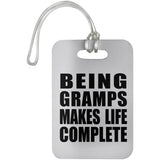 Being Gramps Makes Life Complete - Luggage Bag Tag