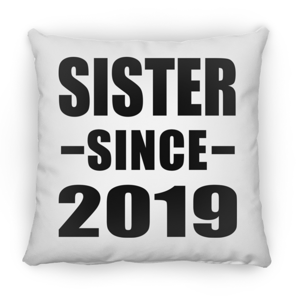 Sister Since 2019 - Throw Pillow