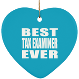Best Tax Examiner Ever - Heart Ornament